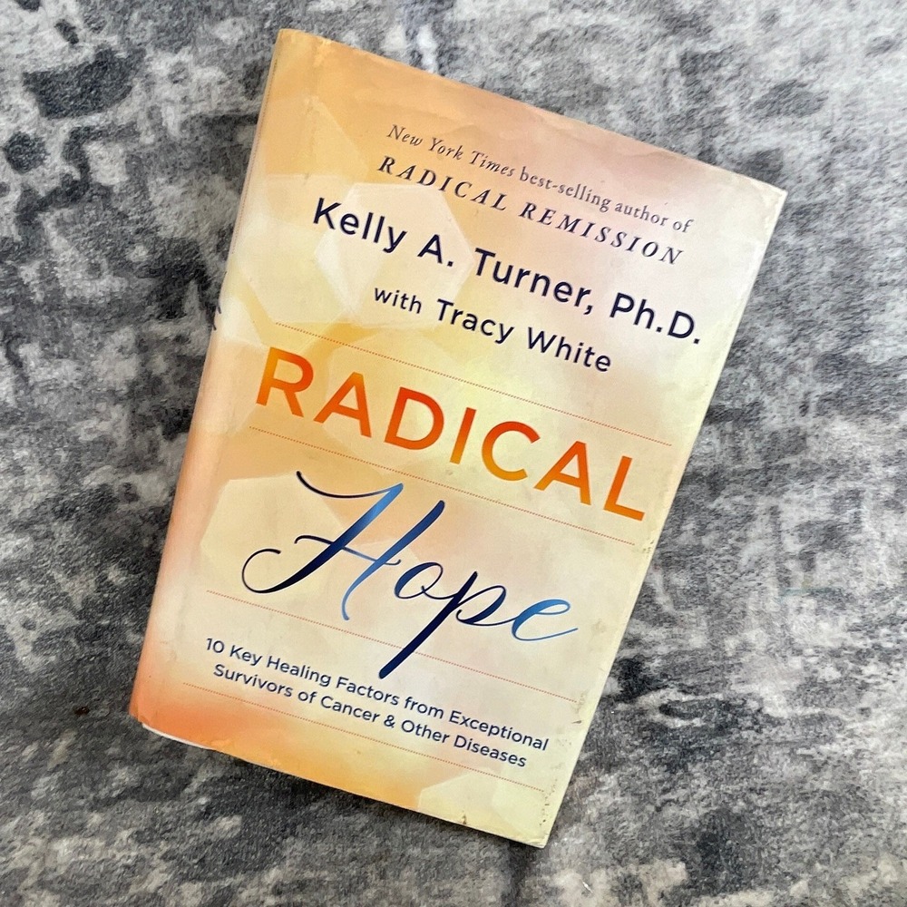 Radical Hope Turner HC Cancer Healing Holistic Diet Herbs Spiritual Remission‎